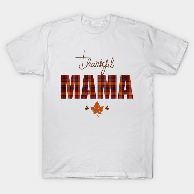 Thankful MAMA - Thanksgiving, Holiday, seasonal T-Shirt by Autumns_Creations